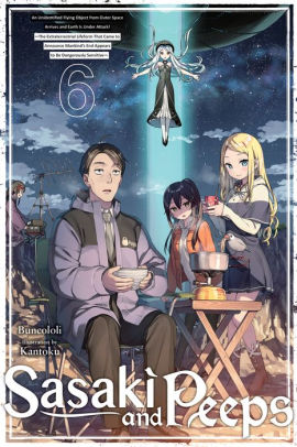 Sasaki and Peeps, Vol. 6 (light novel): An Unidentified Flying Object from Outer Space Arrives and Earth Is Under Attack! ~The