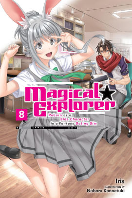 Magical Explorer, Vol. 8 (light novel): Reborn as a Side Character in a Fantasy Dating