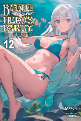 Banished from the Hero's Party, I Decided to Live a Quiet Life in the Countryside, Vol. 12 (light novel)