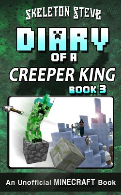 Diary of a Minecraft Creeper King - Book 3