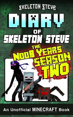 Diary of Minecraft Skeleton Steve the Noob Years - Full Season Two