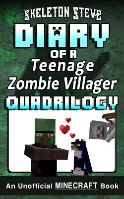 Diary of a Teenage Zombie Villager Quadrilogy - An Unofficial Minecraft Book