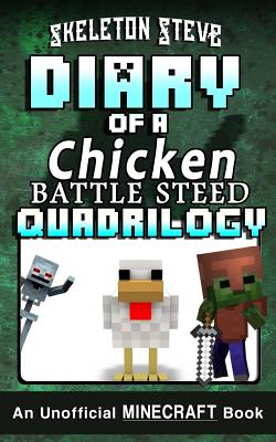 Diary of a Chicken Battle Steed Quadrilogy - An Unofficial Minecraft Books