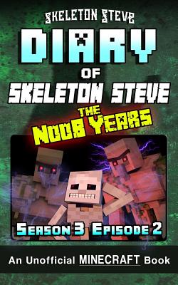 Diary of Minecraft Skeleton Steve the Noob Years - Season 3 Episode 2