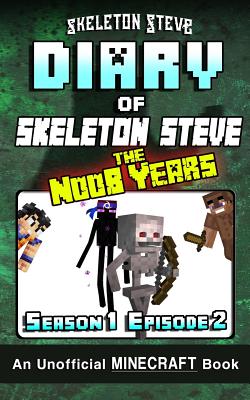 Diary of Minecraft Skeleton Steve the Noob Years - Season 1 Episode 2