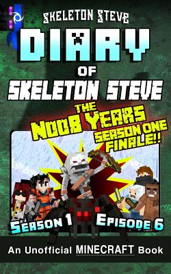 Diary of Minecraft Skeleton Steve the Noob Years - Season 1 Episode 6