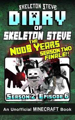 Diary of Minecraft Skeleton Steve the Noob Years - Season 2 Episode 6