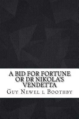 A Bid for Fortune or Dr Nikola's Vendetta