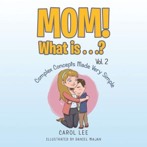 Mom! What Is . . .? Vol. 2