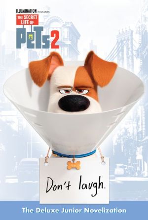 Secret Life of Pets 2: The Deluxe Junior Novelization