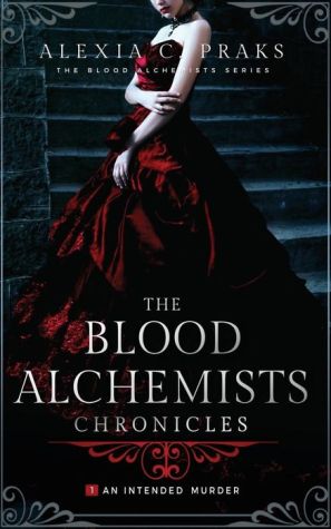 The Blood Alchemists Chronicles, Vol. 1