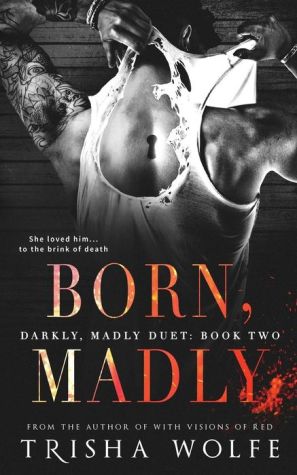 Born, Madly