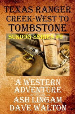 Texas Ranger Creek - West to Tombstone