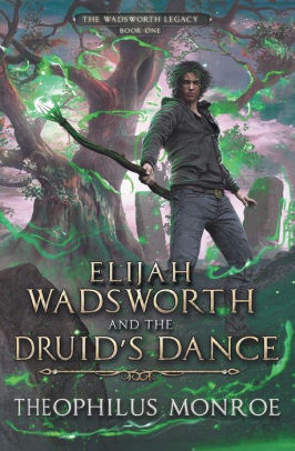 Elijah Wadsworth and the Druid's Dance