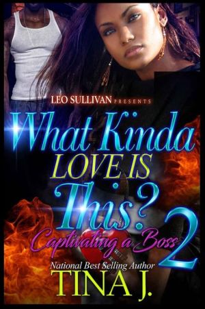 What Kinda Love Is This? 2: Captivating A Boss