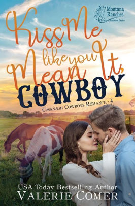 Kiss Me Like You Mean It, Cowboy