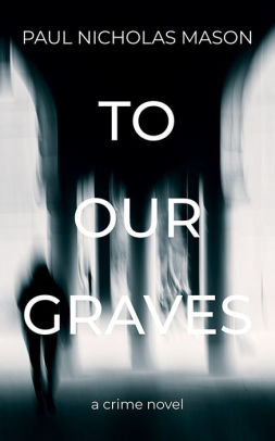 To Our Graves