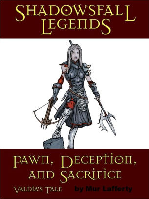 Pawn, Deception, and Sacrifice - Valdia's Tale