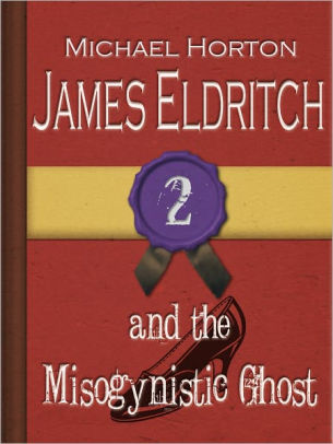 James Eldritch and the Misogynistic Ghost