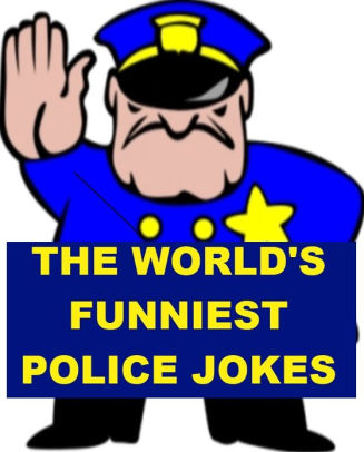 The World's Funniest Police Jokes