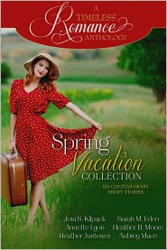 A Timeless Romance Anthology: Spring Vacation Collection