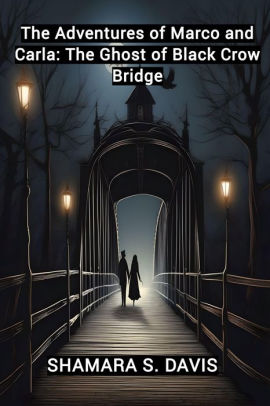 The Ghost of Black Crow Bridge