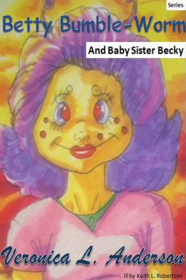 Betty Bumble-Worm And Baby Sister Becky