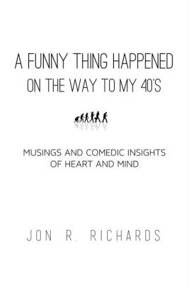 A Funny Thing Happened on the Way to My 40's