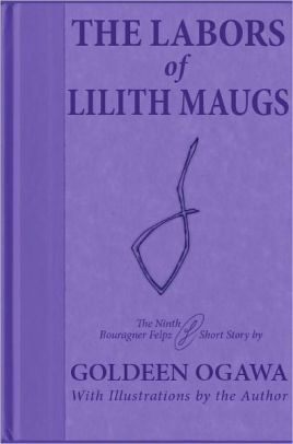 The Labors of Lilith Maugs