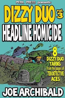 Headline Homicide - 8 Dizzy Duo Yarns vol. 3