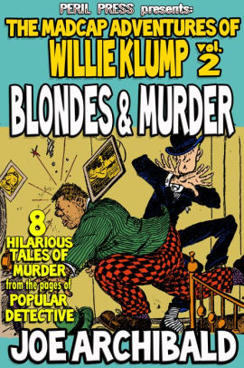 Blondes & Murder - The Madcap Adventures of Willie Klump vol 2