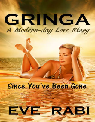 Gringa: Since You've Been Gone