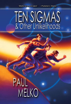 Ten Sigmas