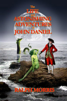 The Life and Astonishing Adventures of John Daniel