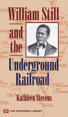 William Still and the Underground Railroad