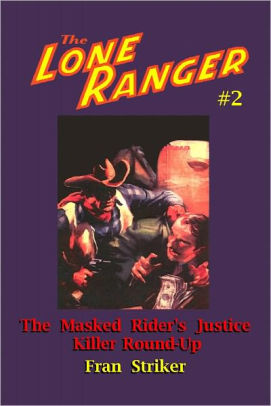 The Masked Rider's Justice and Killer Round-up