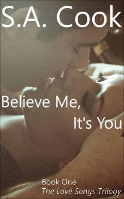 Believe Me, It's You