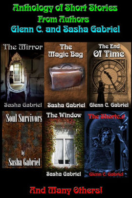 Anthology of Short Stories From Authors Glenn C. and Sasha Gabriel