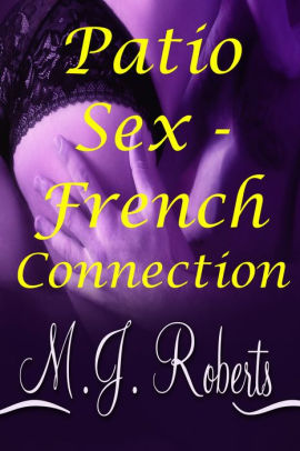 Patio Sex: The French Connection