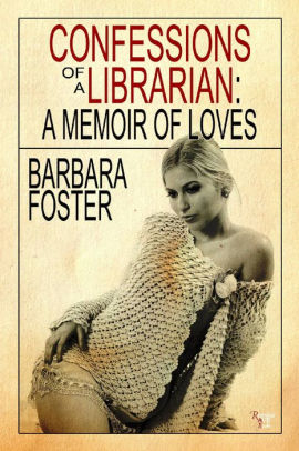 Confessions of a Librarian - A Memoir of Loves