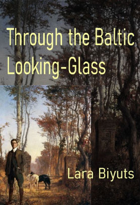 Through the Baltic Looking-Glass