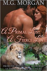 A Primal Lust, A Fierce Love