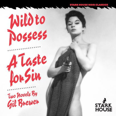 Wild to Possess // A Taste for Sin