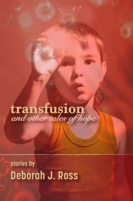 Transfusion and Other Tales of Hope