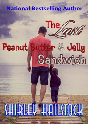 The Last Peanut Butter and Jelly Sandwich