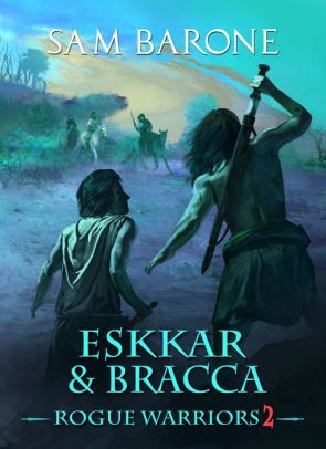 Eskkar & Bracca: Rogue Warriors 2