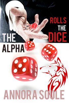 The Alpha Rolls the Dice