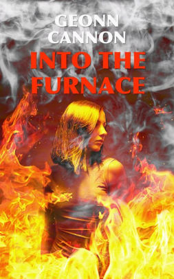 Into the Furnace