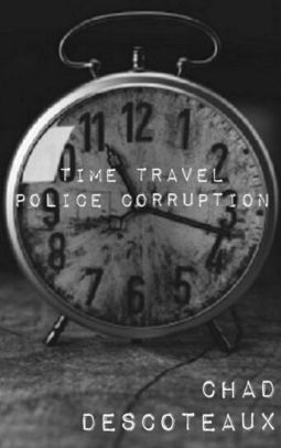 Time Travel Police Corruption