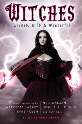 Witches: Wicked, Wild & Wonderful